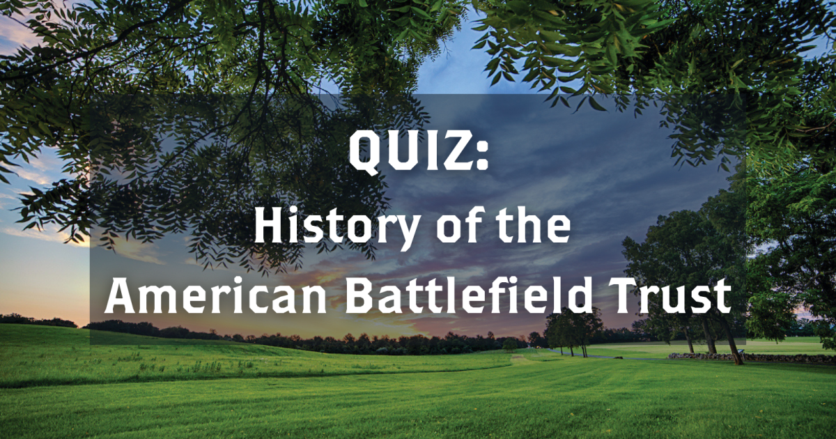 History Of The American Battlefield Trust | American Battlefield Trust